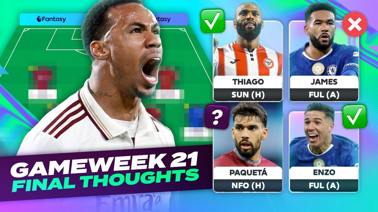 FPL FINAL THOUGHTS GAMEWEEK 21 🔥 | Fantasy Premier League Tips 2025/26