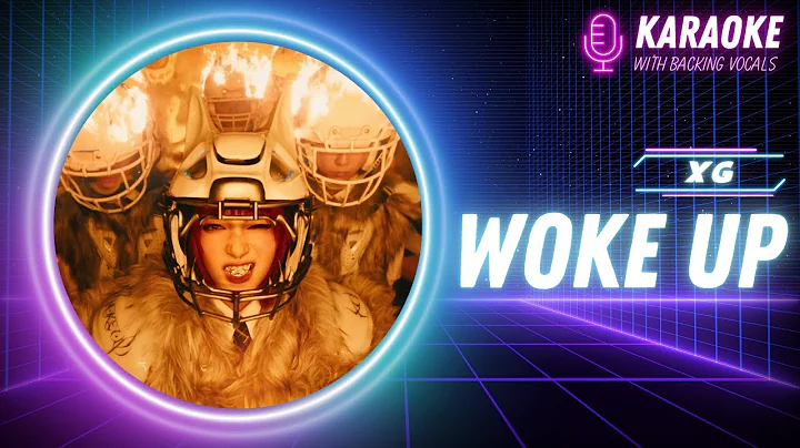 XG - 'WOKE UP' (KARAOKE) Instrumental with backing vocals & easy lyrics