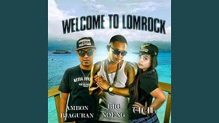 Welcome to Lomrock (feat. Ambon Bjaguran, Cicil)