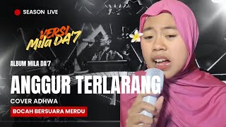 Download Lagu ANGGUR TERLARANG - Album Super Emak - Versi MILA DA'7 - Cover ADHWA ( Sesi Live ) MP3