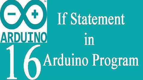 Mastering Arduino Programming 16: If Statement