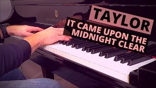 It Came Upon the Midnight Clear - Willis | Piano Arrangement - Taylor