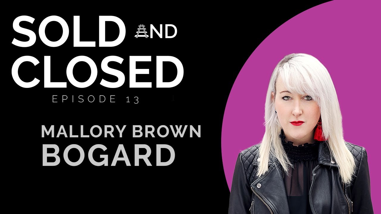 Sold And Closed #13 - Mallory Brown-Bogard