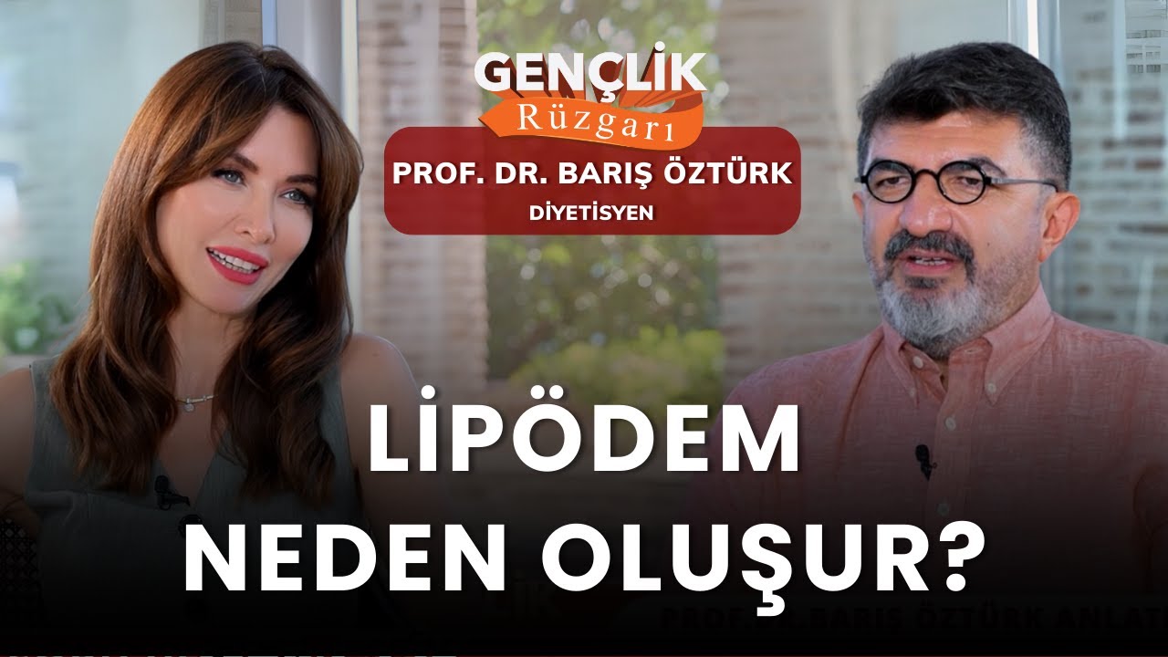 Lipödem Nedir? | Lipödem Neden Oluşur ve Nasıl Giderilebilir? | Diyetisyen Prof. Dr. Barış Öztürk