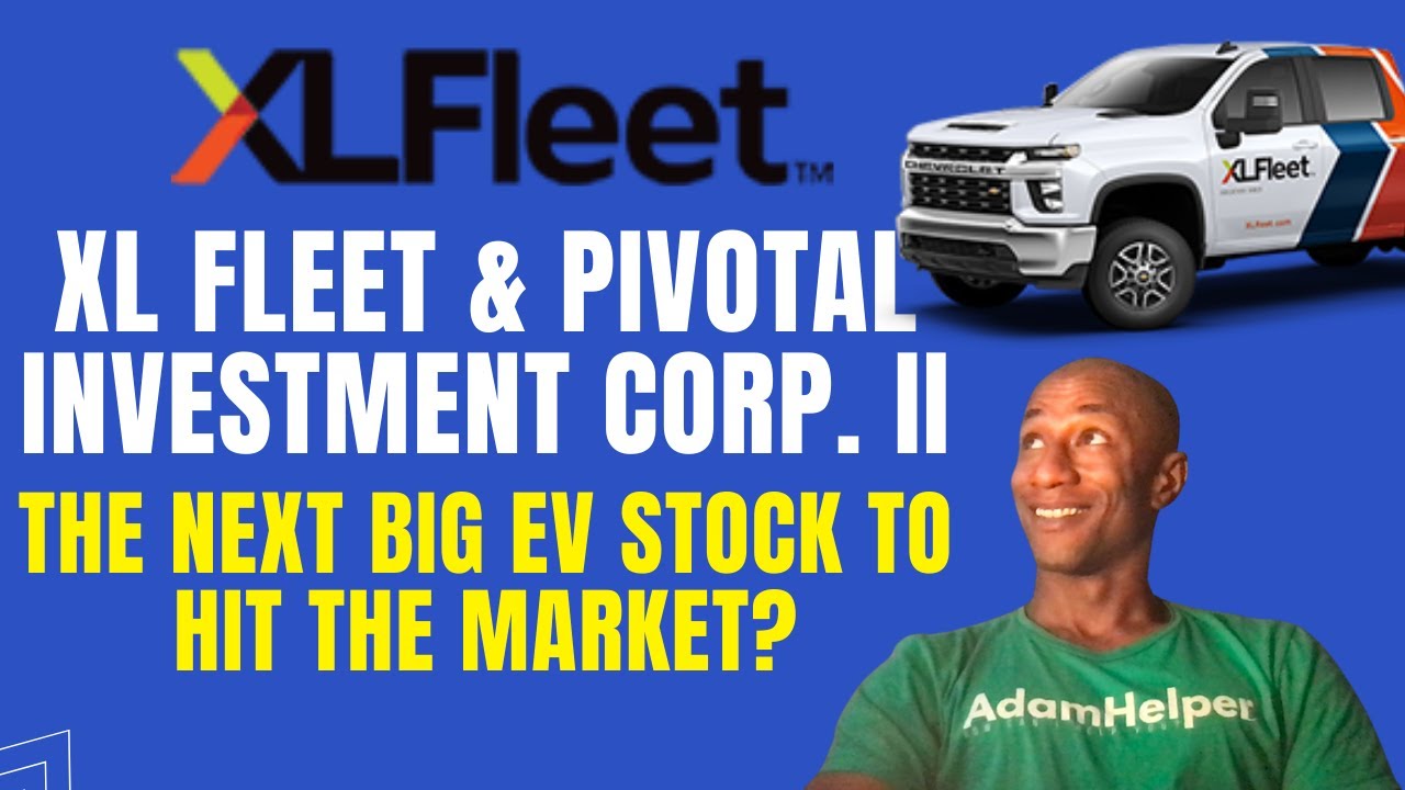 XL Fleet Stock Introduction Buy the Newest EV Stock to Hit the Market? PIC Pivotal Investment
