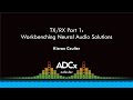 TX/RX Part 1: Workbenching Neural Audio Solutions - Kieran Coulter - ADCx SF