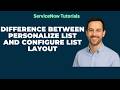 Difference between personalize list and configure list layout in ServiceNow | ServiceNow Tutorials