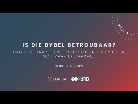 Video: Is daar teenstrydighede in die Bybel?