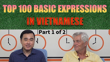 100 Top Basic Expressions In Vietnamese | Part 1 of 2