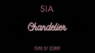 Ossmay - Chandelier (Remix) [Official Audio]