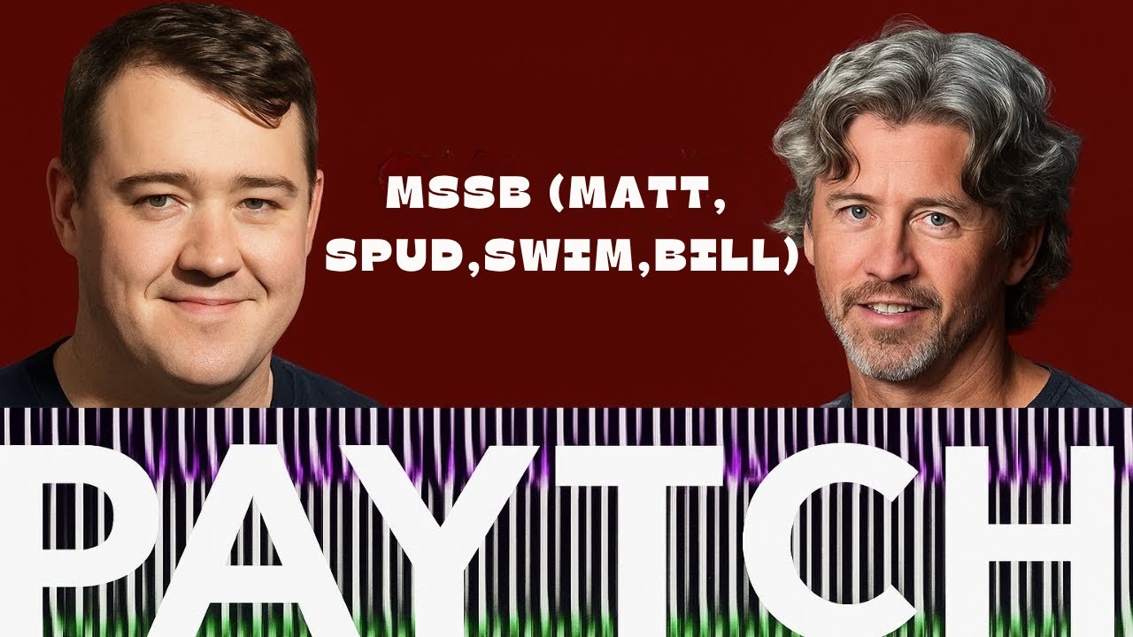 MSSB (matt ,swim,spade and bill) Paytch | Matt and Shane's Secret Podcast
