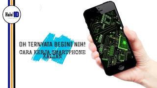 Gini Nih Cara Smartphone Kalian Bekerja ‼️ - How Smartphone Works - Cara kerja smartphone handphone