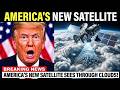 The American Satellite That Can See Through Clouds &mdash; And China Doesn't Have One