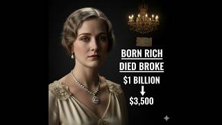 The Poor Little Rich Girl: How a $1 Billion Fortune Vanished | Financial History Documentary