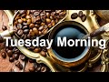 Tuesday Morning Jazz - Sweet Jazz and Bossa Nova Cafe Music for Happy Morning