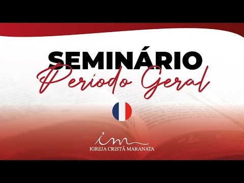🇫🇷 18/10/2025 [14h50 GMT +2] l’église Chrétienne Maranatha -Séminaire Période Générale -🇫🇷 Français