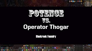 Operator Thogar - WoW BRF - Potence's Quick Guide