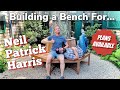 Outside Furniture || Building a Bench for Neil Patrick Harris