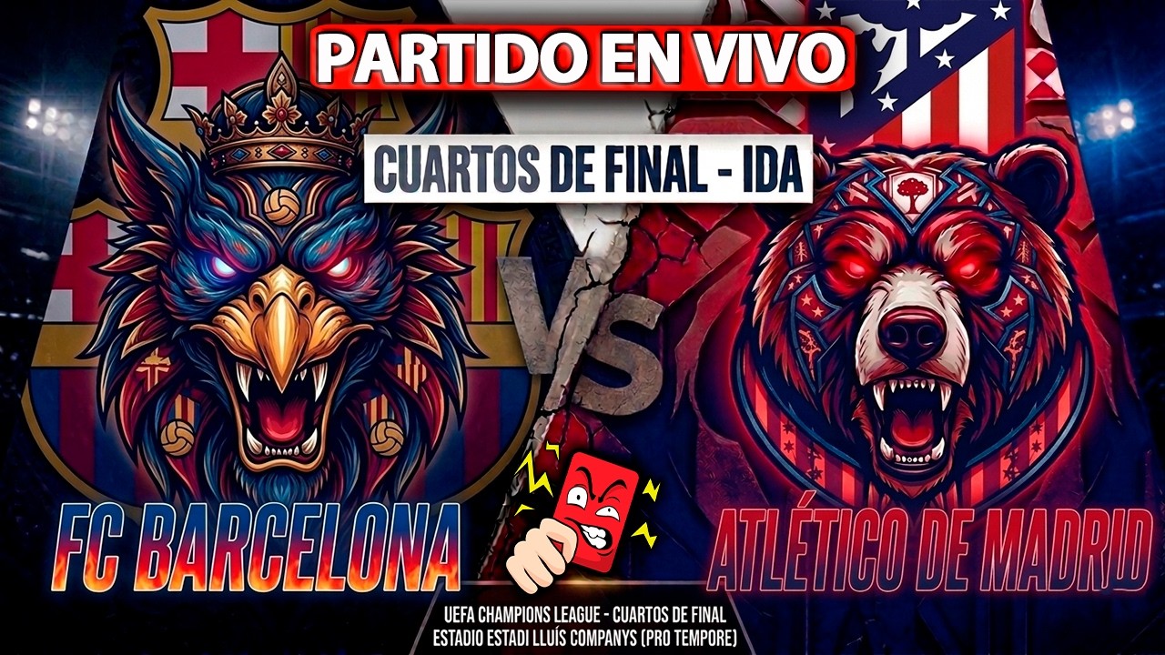 BARCELONA VS ATLÉTICO MADRID EN VIVO | CUARTOS DE FINAL CHAMPIONS ...