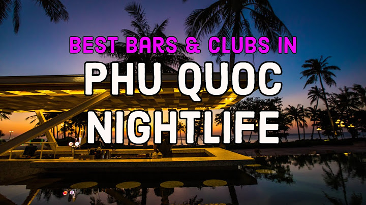 Phu quoc nightlife map areas reviews