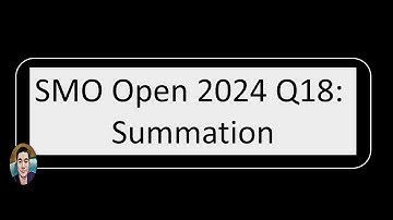 Q18 of SMO Open 2024: Summation of a function (to be determined)