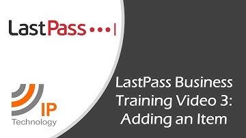 LastPass Business Training/Intro - 3 - Adding Items