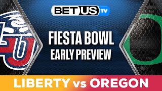 Fiesta Bowl Liberty vs Oregon Early Preview | College Football Predictions