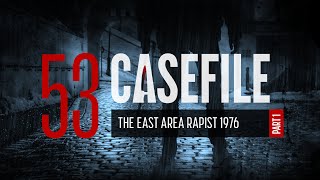 Case 53: The East Area Rapist 1976 (Part 1)