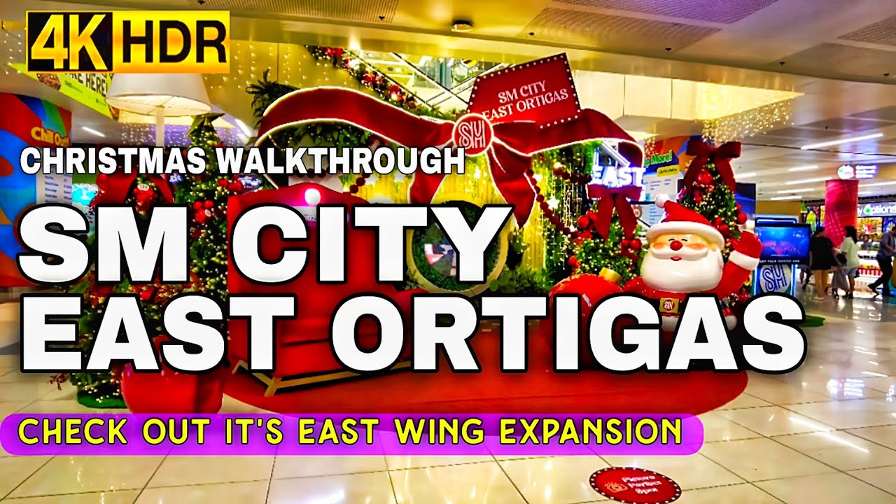 SM City East Ortigas Christmas Walkthrough 2025 | Explore East Wing Expansion In 4K HDR Pasig City🇵🇭