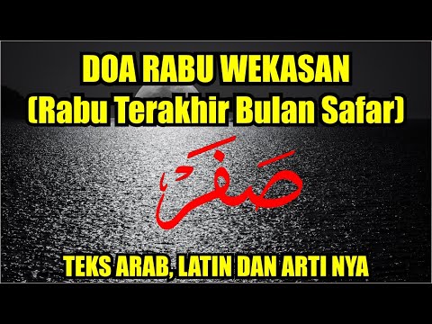 DOA RABU WEKASAN | RABU TERAKHIR DI BULAN SAFAR | LIRIK DAN ARTI NYA