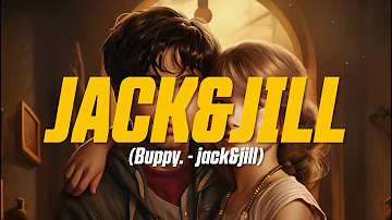 Buppy. - jack&jill (Lyric Video)