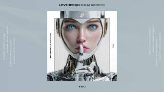 Levi Heron X Kai Geddes - You
