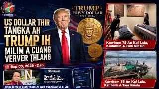 Sep 03 Zan: US Dollar Thir Tangka Ah Trump Ih Milim A Cuang. Chin Ṭong In AI Biak Theihnak App Thar