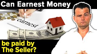 Can Earnest Money be paid by the Seller? – Mortgage Down Payment