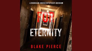 Chapter 94 - For Eternity (A Morgan Cross Fbi Suspense Thriller—Book Nine)