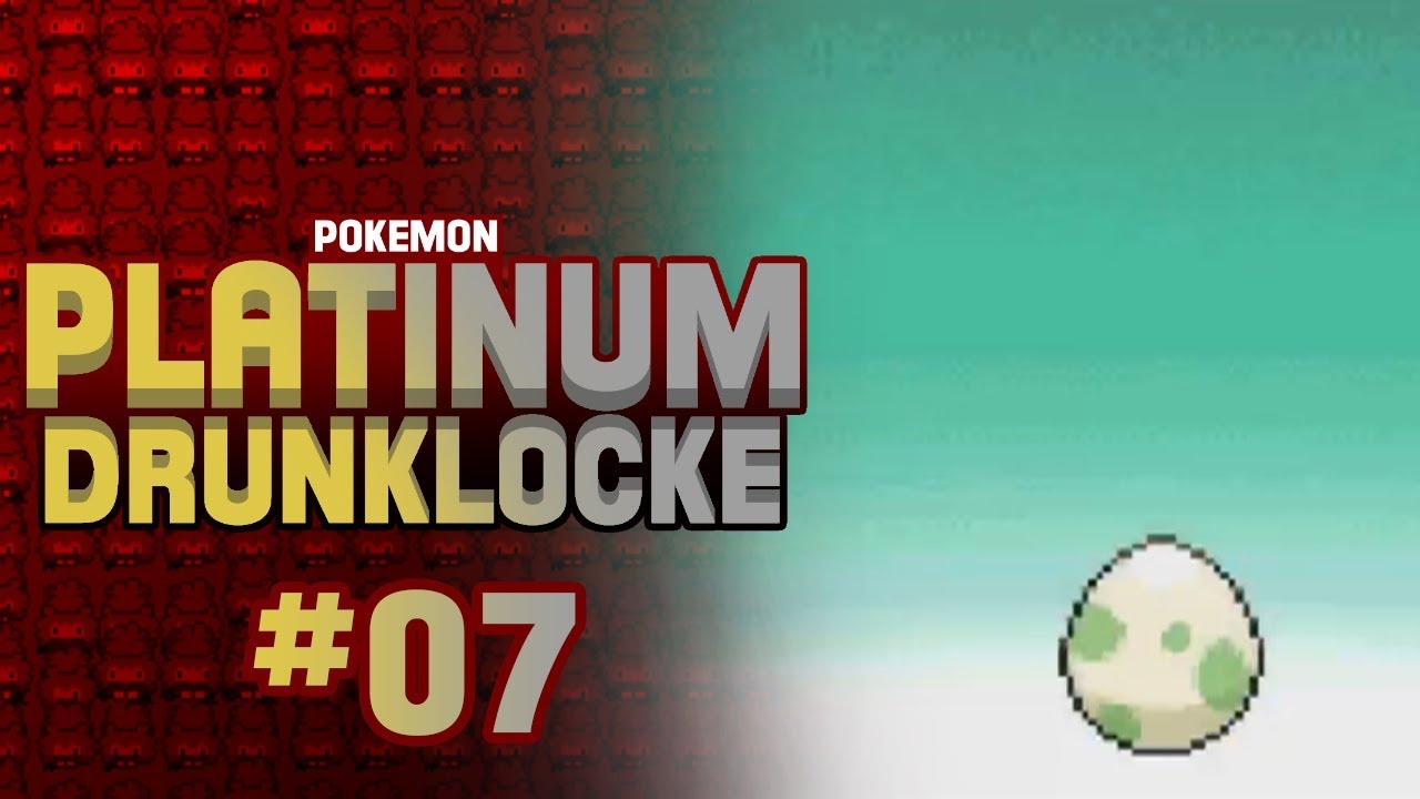 POKÉMON PLATINUM DRUNKLOCKE | THE BEST EGG EVER