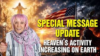 Kat Kerr Prophecy 2025 SPECIAL MESSAGE UPDATE - Heaven s Activity Increasing on Earth