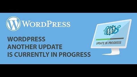 How to Fix ‘Another Update in Process’ Error in WordPress