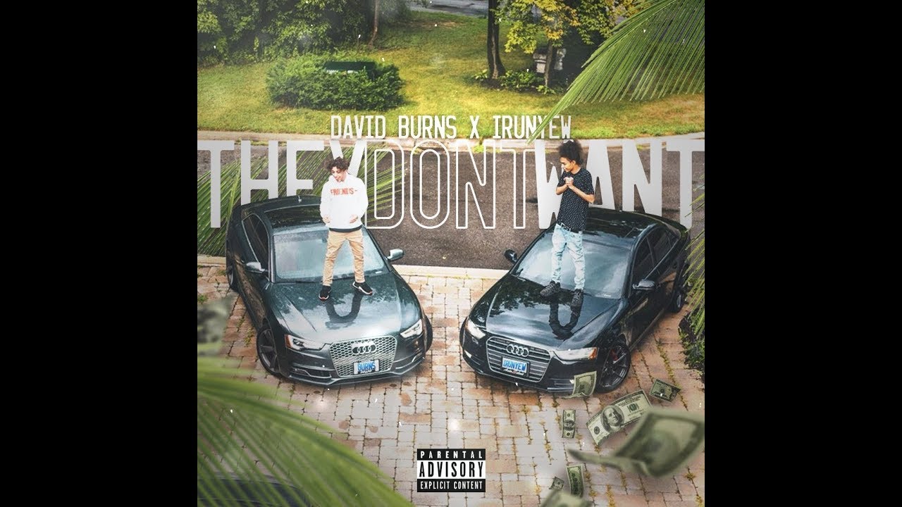 David Burns x iRunYew - They Don't Want (Official Audio)