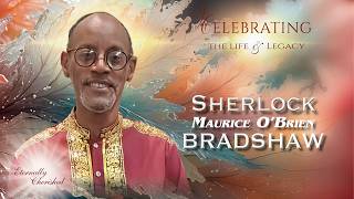 Celebration of Life   -    Dr.  SHERLOCK  BRADSHAW