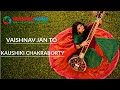 वैष्णव जन तो - कौशिकी चक्रबोर्ति Bhajan By Kaushiki Chakraborty