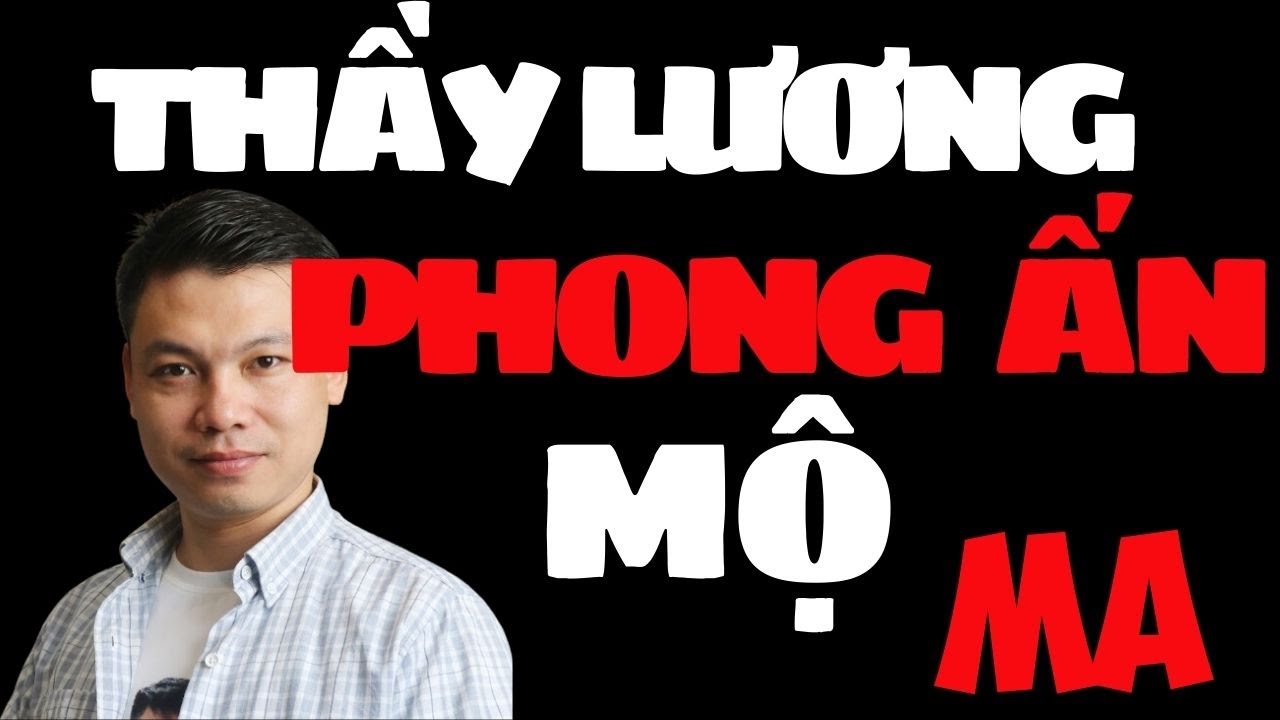 SIÊU PHẨM TRUYỆN MA ĐÌNH SOẠN : THẦY LƯƠNG PHONG ẤN MỘ MA | MC ĐÌNH SOẠN DIỄN ĐỌC