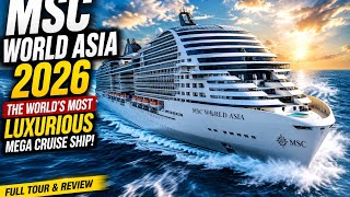 MSC World Asia (2026) | The World's Most Luxurious Mega Cruise Ship | Full Tour & Review