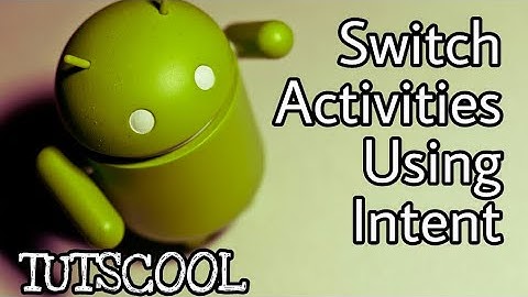 Change Activities Using Intent