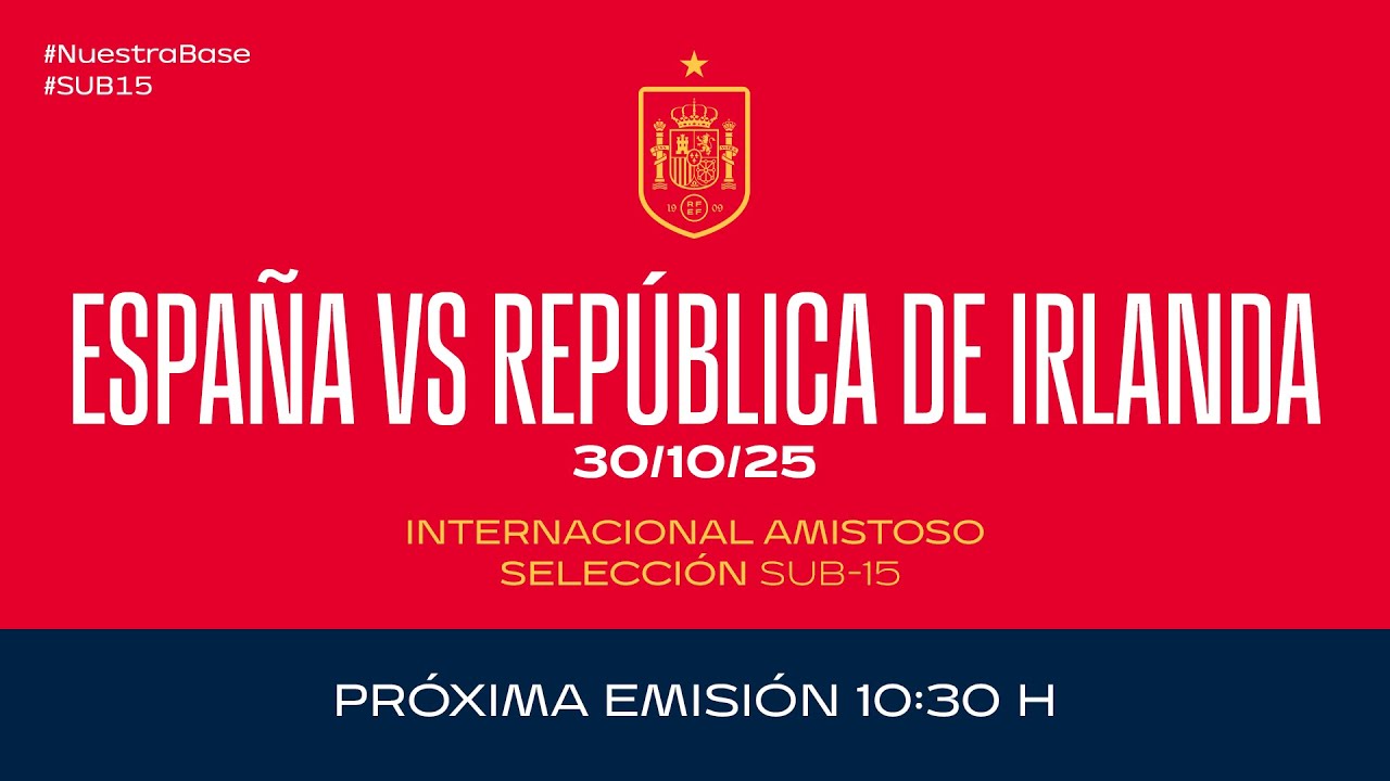 España -República de Irlanda I Sub15 masculina I Internacional Amistoso | 🔴 SEFUTBOL