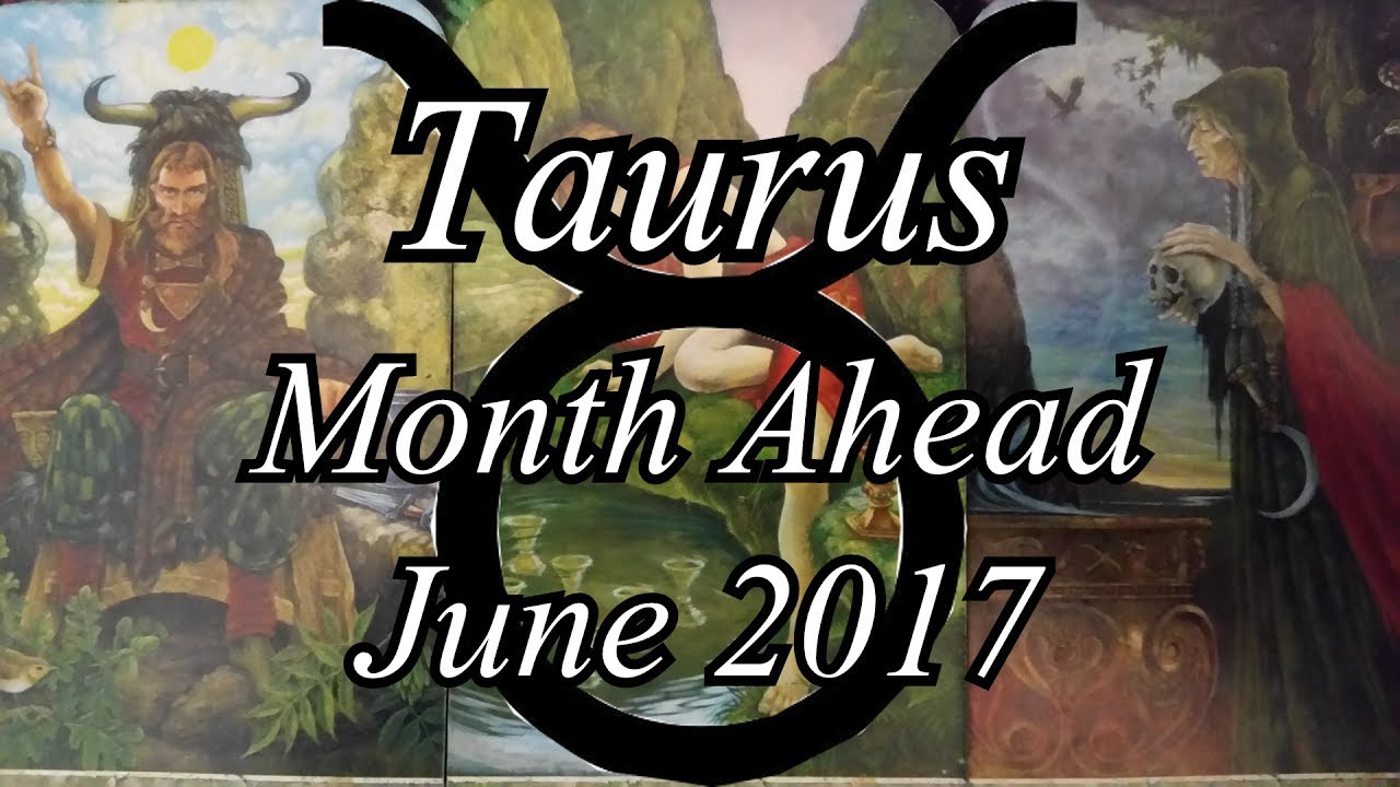 Tarot Reading Month Ahead - Taurus - June 2017