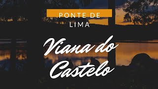 Conhecendo Viana do Castelo e Ponte de Lima.