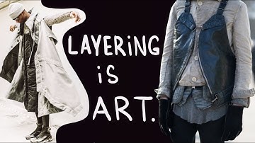 THE ART OF LAYERING.