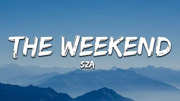 SZA - The Weekend (Lyrics)