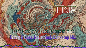 Trendsonoff - Fluctuations of Mind 🎭 (Drum & Bass Neurofunk Darkstep Mix)